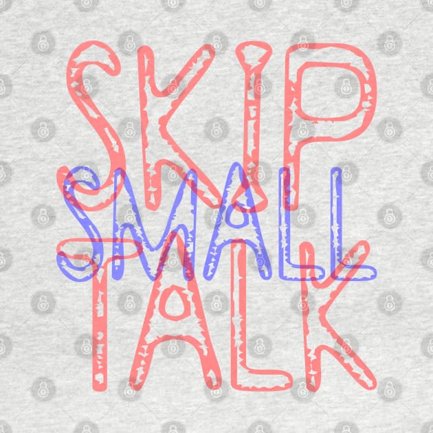 Skip Small Talk by Best gifts for introverts